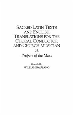 Sacred Latin Texts and English Translations for the Choral Conductor and Church Musician - Bausano, William