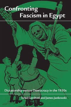 Confronting Fascism in Egypt - Gershoni, Israel; Jankowski, James