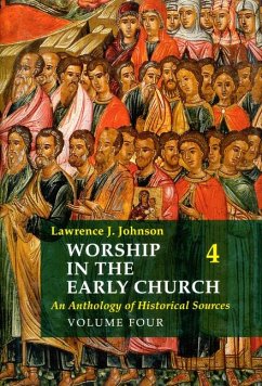 Worship in the Early Church: Volume 4 - Johnson, Lawrence J