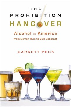 The Prohibition Hangover - Peck, Garrett