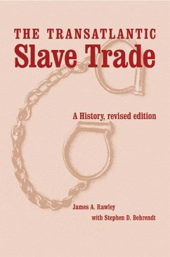 The Transatlantic Slave Trade - Rawley, James A; Behrendt, Stephen D