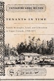Tenants in Time: Family Strategies, Land, and Liberalism in Upper Canada, 1799-1871