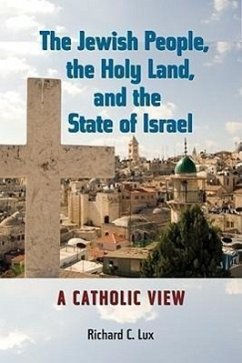 The Jewish People, the Holy Land, and the State of Israel - Lux, Richard C