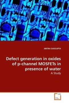 Defect generation in oxides of p-channel MOSFETs in presence of water - DASGUPTA, ARITRA