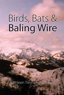 Birds, Bats & Baling Wire - Anderson, Kathleen Tresham