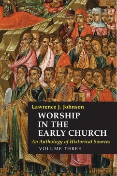 Worship in the Early Church: Volume 3 - Johnson, Lawrence J