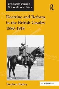 Doctrine and Reform in the British Cavalry 1880-1918 - Badsey, Stephen