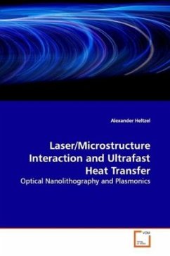 Laser/Microstructure Interaction and Ultrafast Heat Transfer - Heltzel, Alexander