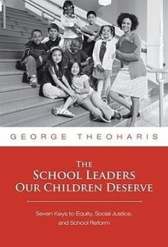 The School Leaders Our Children Deserve - Theoharis, George