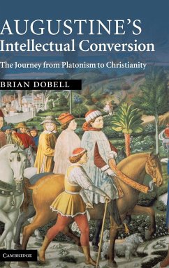 Augustine's Intellectual Conversion - Dobell, Brian