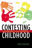 Contesting Childhood: Autobiography, Trauma, and Memory