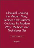 Classical Cooking the Modern Wayrecipes 3e & Clasical Cooking the Modern Way: Methods and Techniques 3e Set