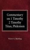 Commentary on 1 Timothy, 2 Timothy, Titus, Philemon