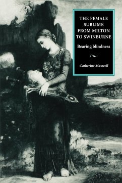 The female sublime from Milton to Swinburne - Maxwell, Catherine