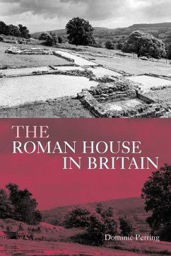 The Roman House in Britain - Perring, Dominic