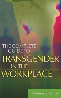 The Complete Guide to Transgender in the Workplace - Sheridan, Vanessa
