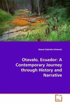Otavalo, Ecuador: A Contemporary Journey through History and Narrative - Schwartz, Naomi Gabriela