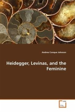 Heidegger, Levinas, and the Feminine - Conque Johnson, Andrea