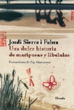 Una dulce historia de mariposas y libélulas - Sierra i Fabra, Jordi