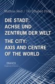 Die Stadt: Achse und Zentrum der Welt. The City: Axis and Centre of the World / Eranos 16