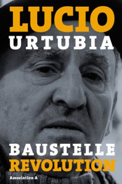 Baustelle Revolution - Urtubia, Lucio