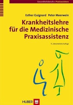 Krankheitslehre für die Medizinische Praxisassistenz - Guignard, Esther und Peter Meerwein
