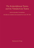 The Kulac¿¿¿ma¿i Tantra and the V¿make¿vara Tantra. With the Jayaratha Commentary The Kulac¿¿¿ma¿i Tantra and the V¿make¿vara Tantra. With the Jayaratha Commentary