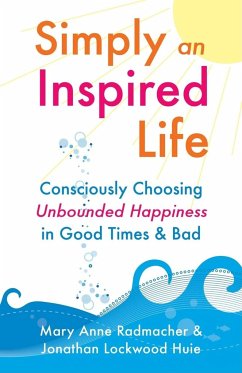 Simply an Inspired Life - Radmacher, Mary Anne; Huie, Jonathan Lockwood