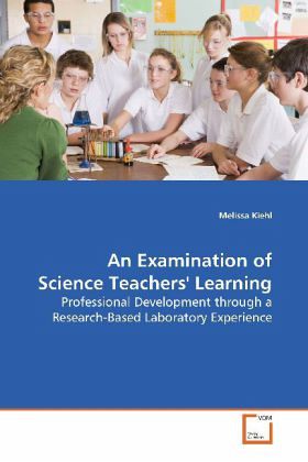 An Examination of Science Teachers' Learning An Examination of Science Teachers' Learning