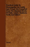 Practical Guide to Homeopathy for Family and Private Use Compiled from the Standard Works of Pulte, Laurie. Ruddock, Verdi, and Others