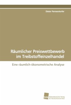 Räumlicher Preiswettbewerb im Treibstoffeinzelhandel - Pennerstorfer, Dieter