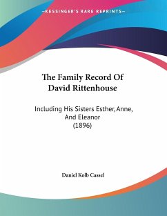 The Family Record Of David Rittenhouse - Cassel, Daniel Kolb