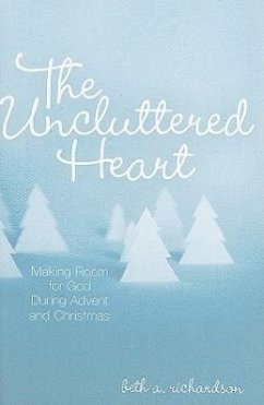 The Uncluttered Heart - Richardson, Beth A