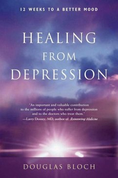 Healing from Depression: 12 Weeks to a Better Mood - Bloch Ma, Douglas