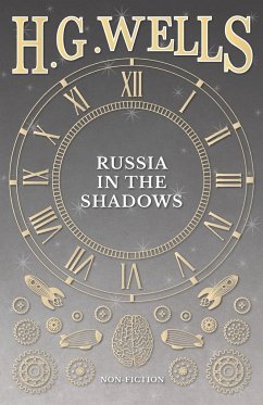 Russia in the Shadows - Wells, H. G.