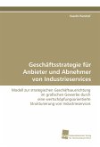 Geschäftsstrategie für Anbieter und Abnehmer von Industrieservices