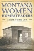 Montana Women Homesteaders: A Field of One's Own