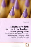 Suburban Students Become Urban Teachers: Are They Prepared?