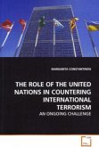THE ROLE OF THE UNITED NATIONS IN COUNTERING INTERNATIONAL TERRORISM