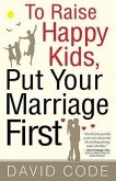 To Raise Happy Kids, Put Your Marriage First