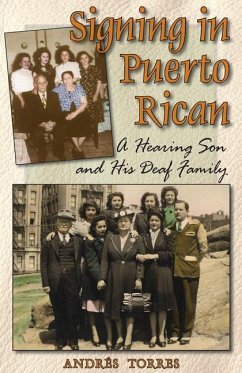 Signing in Puerto Rican: A Hearing Son and His Deaf Family - Torres, Andrés