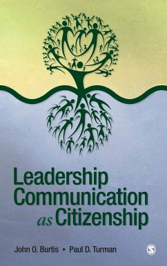 Leadership Communication as Citizenship - Burtis, John O.; Turman, Paul D.