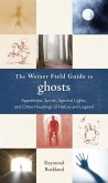 The Weiser Field Guide to Ghosts