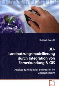 3D-Landnutzungsmodellierung durch Integration von Fernerkundung - Aubrecht, Christoph