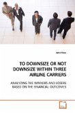 TO DOWNSIZE OR NOT DOWNSIZE WITHIN THREE AIRLINE CARRIERS