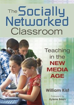 The Socially Networked Classroom - Kist, William