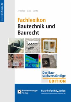 Fachlexikon Bautechnik und Baurecht - Ansorge, Dieter;Gölz, Heinz;Lentz, Andrea