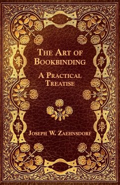 The Art of Bookbinding - Zaehnsdorf, Joseph W.