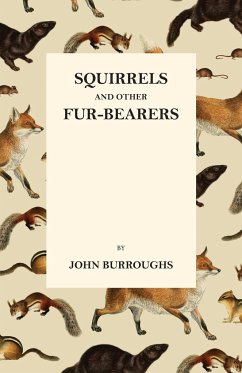 Squirrels and Other Fur-Bearers - Burroughs, John