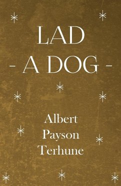 Lad - A Dog - Terhune, Albert Payson